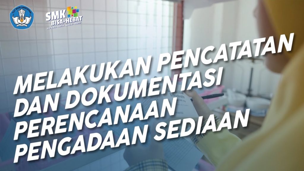 Melakukan Pencatatan Dan Dokumentasi Perencanaan Pengadaan Sediaan