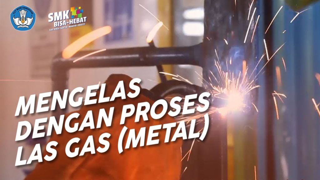 Mengelas Dengan Proses Las Gas Metal Teknik Fabrikasi Logam Dan Manufaktur SKANSA TV